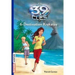 Les 39 clés. Vol. 6. Destination Krakatoa Jude Watson Bayard Jeunesse