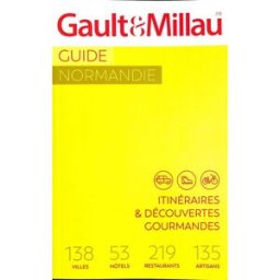 Guide Normandie : itinéraires & découvertes gourmandes : 138 villes, 53 hôtels, 219 restaurants, 135 Gault & Millau Gaultmillau