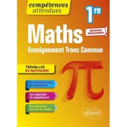 Maths 1re : enseignement tronc commun : nouveaux programmes Thomas Petit Ellipses