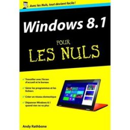 Windows 8.1 pour les nuls Andy Rathbone First interactive