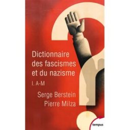 Dictionnaire des fascismes et du nazisme. Vol. 1. A-M Serge Berstein, Pierre Milza Perrin