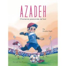 Azadeh : l'Iranienne passionnée de foot Pog, Parastou Haghi Des ronds dans l'O