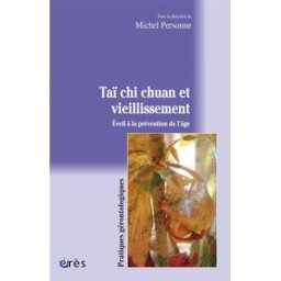 Tai-chi-chuan et vieillissement : éveil à la prévention de l'âge michel personne, gilles bernard, manuel cerioli, joël fournier Erès