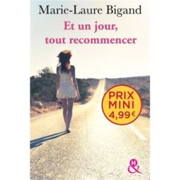 Et un jour, tout recommencer... Marie-Laure Bigand Harlequin