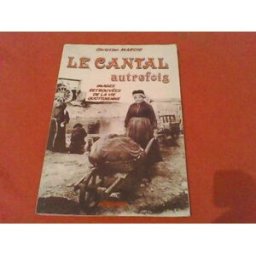 le cantal autrefois / images retrouvees de la vie quotidienne 103197 marchi horvath