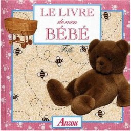 Le livre de mon bébé fille beatrice masini, alberto bertoldi Philippe Auzou