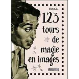 123 tours de magie en images William Thomas Pritchard Fantaisium pratique
