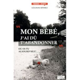Mon bébé, j'ai dû t'abandonner : où es-tu aujourd'hui ? Guldane Sonmez La Boîte à Pandore