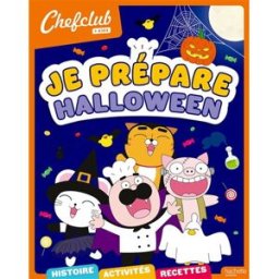 Je prépare Halloween : histoire, activités, recettes Chefclub kids Hachette Jeunesse