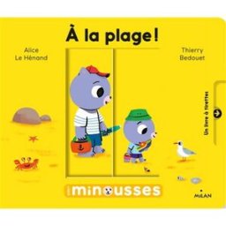 A la plage ! Alice Le Hénand, Thierry Bedouet Milan jeunesse