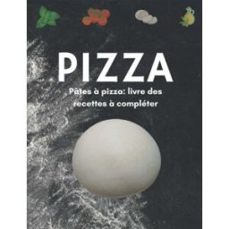 PIZZA - Pâtes à pizza: livre de recettes à compléter.: Cahier avec 60 pages à remplir. cucina, mya Independently published