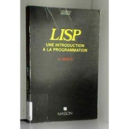 lisp : une introduction à la programmation (manuels informatiques masson) wertz, harold masson