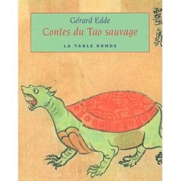 Contes du tao sauvage edde, gérard La Table ronde