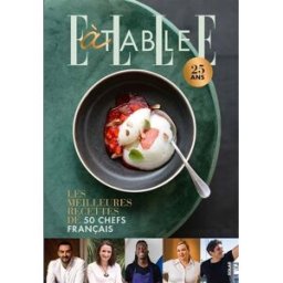 Elle à table, 25 ans : les meilleurs recettes de 50 chefs français Elle à table (périodique) Solar