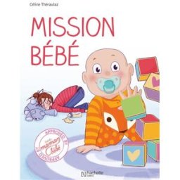 Mission bébé Céline Théraulaz Hachette Comics