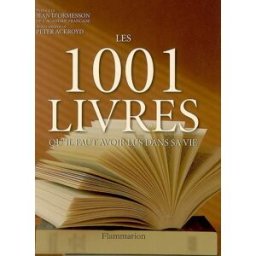 Les 1.001 livres qu'il faut avoir lus dans sa vie collectif Flammarion