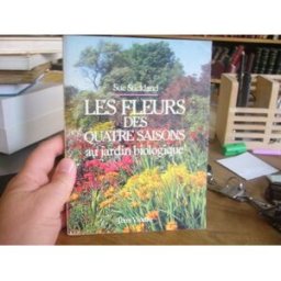 Les Fleurs des quatre saisons au jardin biologique Sue Stickland Terre vivante