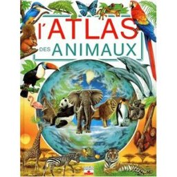 Atlas des animaux Laure Cambournac, Bernard Alunni, Marie-Christine Alunni Fleurus