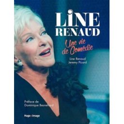 Line Renaud : une vie de comédie Line Renaud, Jeremy Picard Hugo Image