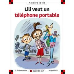 Lili veut un téléphone portable Dominique de Saint-Mars, Serge Bloch Calligram