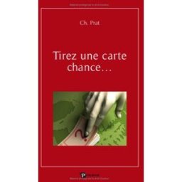 tirez une carte chance prat christophe publibook