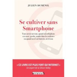 Sony Ericsson cultiver sans smartphone : tout savoir sur tout, quand son téléphone est cassé, perdu, tombé dans Julien Duménil Leduc.s humour