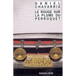 Le rouge sur la plume du perroquet Daniel Chavarría Rivages