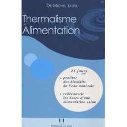Thermalisme et alimentation Michel Jaltel J. Lyon