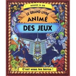 Le grand livre animé des jeux David West, Brian Lee Rouge et or