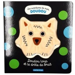 Les aventures de mon doudou. Doudou loup et le drôle de bruit Stéphanie Bardy Casterman