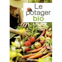 Le potager bio Claire Pâquerette Edigo