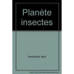 Planète insectes Nick Denchfield, Anne Sharp Seuil Jeunesse