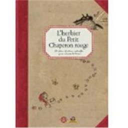 L'herbier du Petit Chaperon rouge : et plein d'astuces naturelles pour chasser le loup ! Lionel Hignard Petite plume de carotte, Petite Salamandre