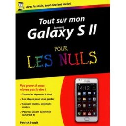 Tout sur mon Samsung Galaxy SII pour les nuls Patrick Beuzit First interactive