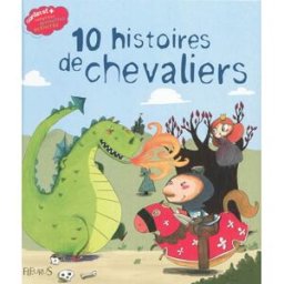 Dix histoires de chevaliers lépine, nicolas Fleurus