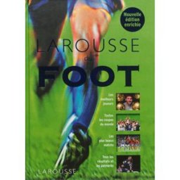 Larousse du foot erik bilderman, didier braun, serge cosseron, eugène saccomano Larousse