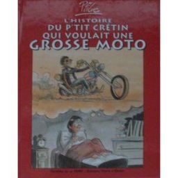 Histoire d'un p'tit crétin qui voulait une grosse moto Ptiluc Vents d'ouest