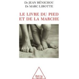 Le livre du pied et de la marche Jean Bénichou, Marc Libotte O. Jacob
