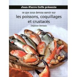 Les poissons, coquillages et crustacés Delphine Germain Plon