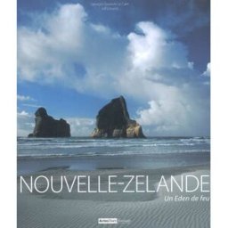 Nouvelle-Zélande : un Eden de feu Georges-Goulven Le Cam, Jeff Drewitz Autres temps, Bower