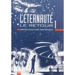 L'éternaute : le retour. Vol. 1 Héctor Oesterheld, Pablo Maiztegui, Francisco Solano Lopez Vertige Graphic