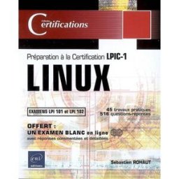 Linux : préparation à la certification LPIC-1 : examens LPI 101 et LPI 102 Sébastien Rohaut ENI