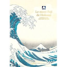 Fujifilm Le mont Fuji de Hokusai : l'intégrale des deux cent six vues Hokusai Katsushika Chêne