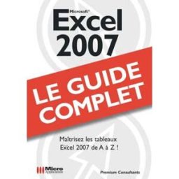 Excel 2007 : maîtrisez les tableaux Excel 2007 de A à Z ! Premium consultants Micro application