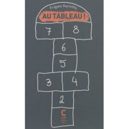Au tableau ! Frigyes Karinthy Cambourakis