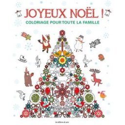 Joyeux Noël ! : coloriage pour toute la famille : de délicieuses images pour enchanter les fêtes ! Collectif Editions de Saxe
