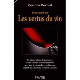 tout savoir sur les vertus du vin : véritable élixir de jouvence, le vin ralentit le vieillissement, Corinne Pezard Favre