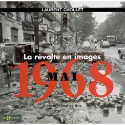 Mai 1968 : la révolte en images Laurent Chollet Hors collection