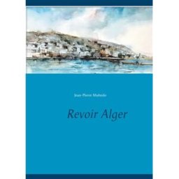 Revoir Alger Jean-Pierre Multedo Books on Demand