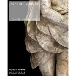 Les gisants de Saint-Denis Antoine Schneck, Pierre Pachet Ed. du Patrimoine